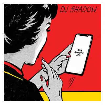 2CD DJ Shadow: Our Pathetic Age