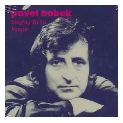 CD Pavel Bobek: Singing Ya Ya Youpie