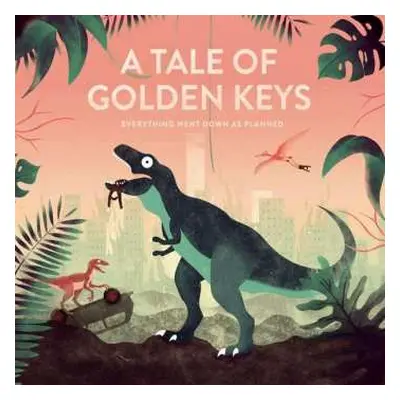 LP A Tale Of Golden Keys: Everything Went Down As Planned CLR