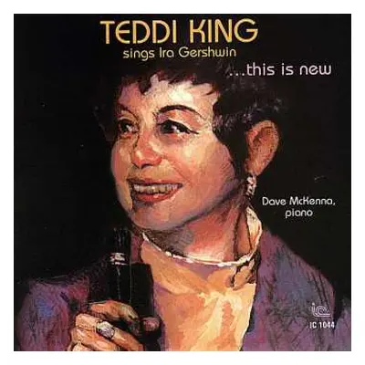 CD Teddi King: Teddi King Sings Ira Gershwin ...This Is New