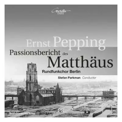 SACD Rundfunkchor Berlin: Passionsbericht Des Mathäus