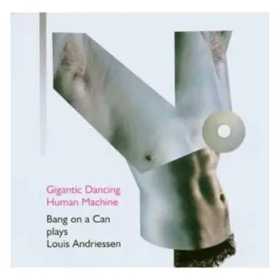 CD Bang On A Can: Gigantic Dancing Human Machine