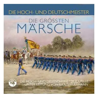 CD Die Original Hoch- Und Deutschmeister: Die grössten Märsche