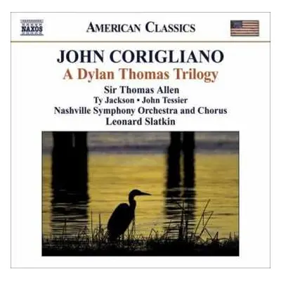 CD John Corigliano: A Dylan Thomas Trilogy