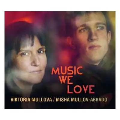 CD Viktoria Mullova: Music We Love