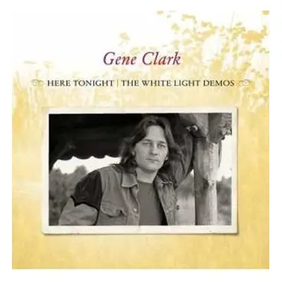 CD Gene Clark: Here Tonight: The White Light Demos