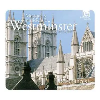 2CD Musique Et Musiciens A Westminister: Resonances - Musique & Musiciens A Westminster