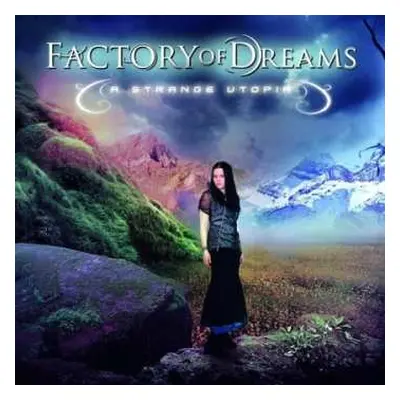 CD Factory Of Dreams: A Strange Utopia