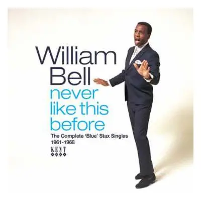 CD William Bell: Never Like This Before (The Complete 'Blue' Stax Singles 1961-1968)