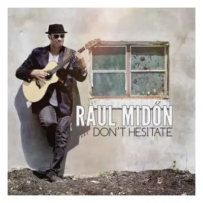 CD Raul Midón: Don't Hesitate