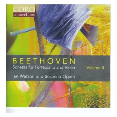 CD Ludwig van Beethoven: Sonatas For Fortepiano And Violin Volume 4