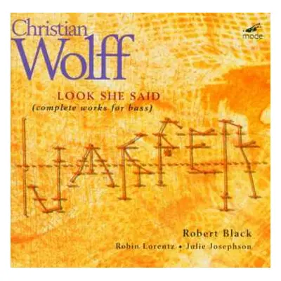 CD Christian Wolff: Look She Said (Complete Works For Bass)