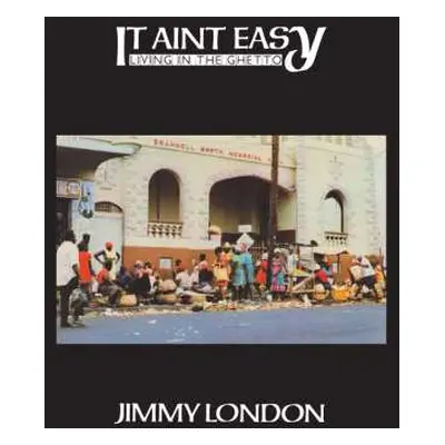 LP Jimmy London: It Ain’t Easy Living In The Ghetto