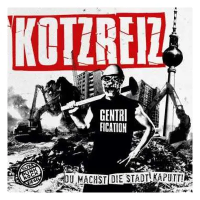 LP Kotzreiz: Du Machst Die Stadt Kaputt! LTD | CLR