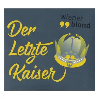 CD Wiener Blond: Der Letzte Kaiser