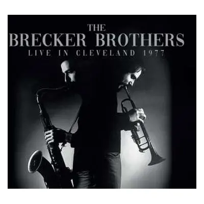 CD The Brecker Brothers: Live In Cleveland 1977