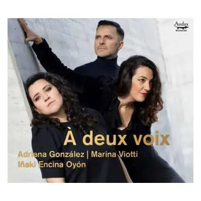 CD Gonzalez, Viotti, Encina Oyan: A Deux V