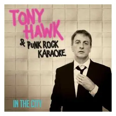 LP Tony & Punk Rock Ka Hawk: In The City