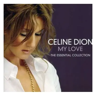 CD Céline Dion: My Love (The Essential Collection)