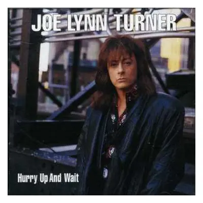 CD Joe Lynn Turner: Hurry Up And Wait