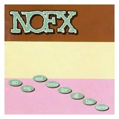 CD NOFX: So Long And Thanks For All The Shoes