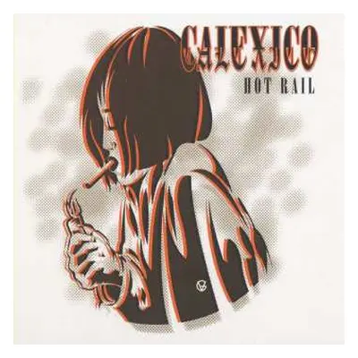 2LP Calexico: Hot Rail