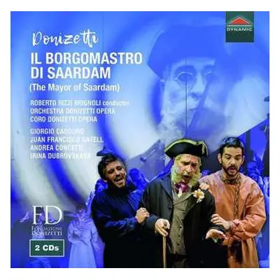 2CD Gaetano Donizetti: Il Borgomastro di Saardam (The Mayor of Saardam)