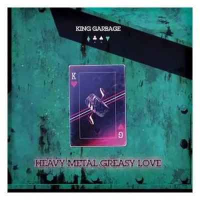 CD King Garbage: Heavy Metal Greasy Love