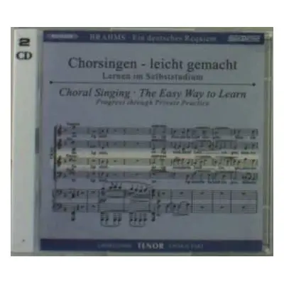 CD Johannes Brahms: Chorsingen Leicht Gemacht: Brahms, Ein Deutsches Requiem Op.45