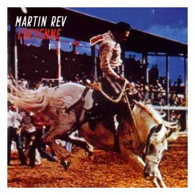 LP Martin Rev: Cheyenne