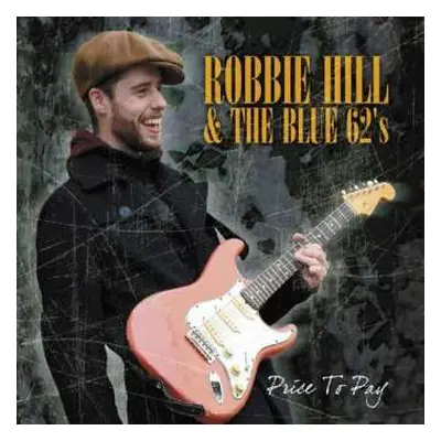 CD Robbie Hill & The Blue 62's: Price To Pay