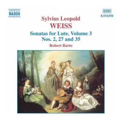 CD Sylvius Leopold Weiss: Sonatas For Lute, Volume 3, Nos. 2, 27 and 35