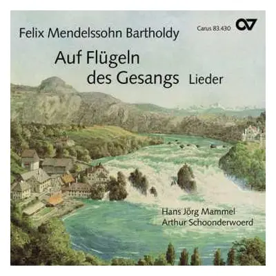 CD Felix Mendelssohn-Bartholdy: Lieder "auf Flügeln Des Gesangs"