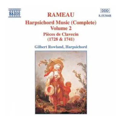 CD Jean-Philippe Rameau: Harpsichord Music (Complete) Volume 2 Pièces De Clavecin (1728 & 1741)