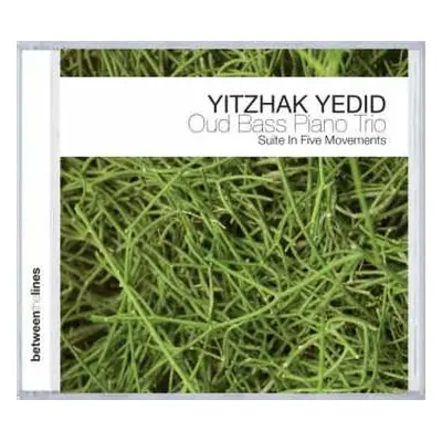 CD Yitzhak Yedid: Oud Bass Piano Trio. Suite In Five Movements