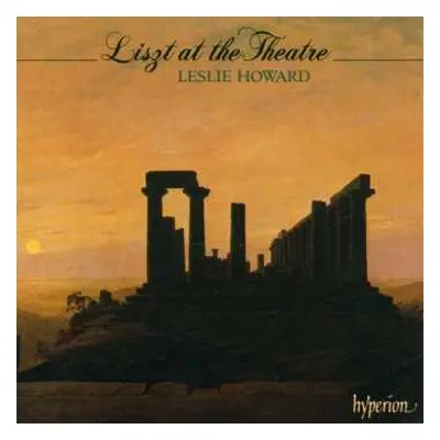 CD Franz Liszt: Liszt At The Theatre