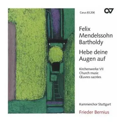 CD Felix Mendelssohn-Bartholdy: Hebe Deine Augen Auf (Kirchenwerke VII = Church Music = Œuvres S