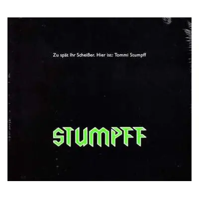 CD Tommi Stumpff: Zu Spät Ihr Scheißer. Hier Ist: Tommi Stumpff