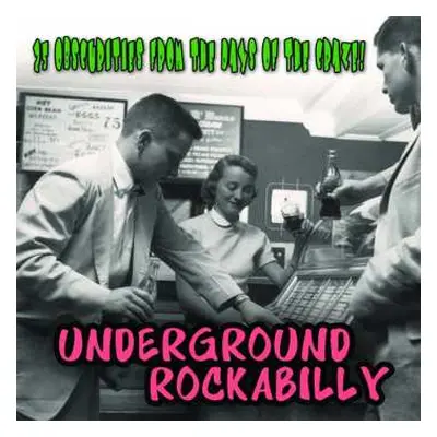 CD Various: Underground Rockabilly - 25 Obscurities From The Days Of The Craze!