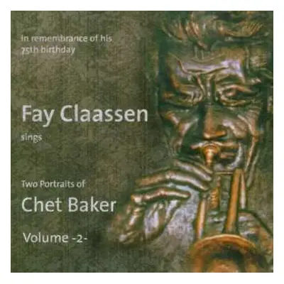 CD Fay Claassen: Sings Two Portraits Of Chet Baker - Volume 2