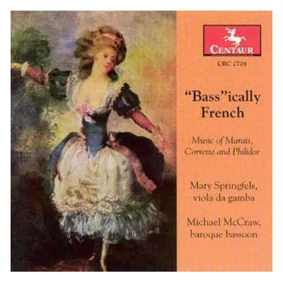 CD Mary Springfels: "Bass"ically French: Music of Marais, Corrette and Philidor