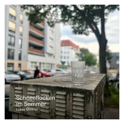 LP Lukas Meister: Schneeflocken Im Sommer