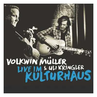 CD Uli Kringler Volkwin Müller: Live Im Kulturhaus