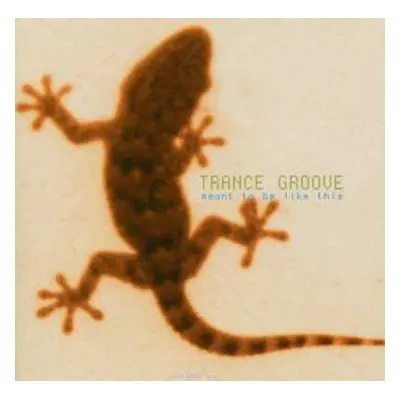 CD Trance Groove: Meant To Be Like This