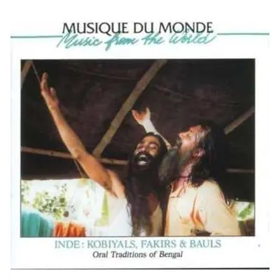 CD Various: Inde: Kobiyals, Fakirs & Bauls - Oral Traditions Of Bengal