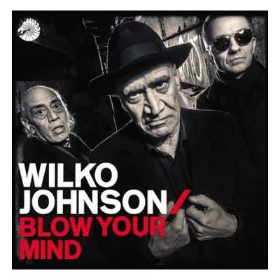 CD Wilko Johnson: Blow Your Mind