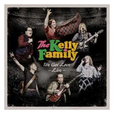 2CD The Kelly Family: We Got Love - Live