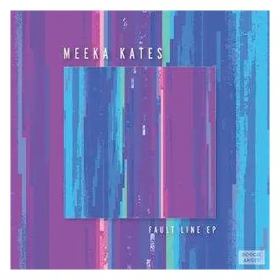 LP Meeka Kates: Fault Line EP