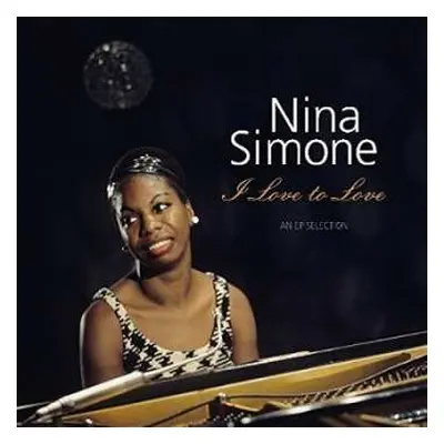 EP Nina Simone: I Love To Love - An EP Selection