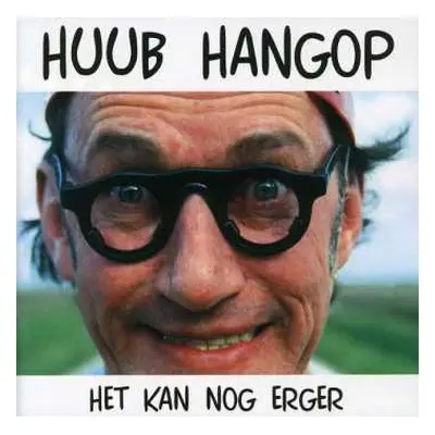 CD Huub Hangop: Het Kan Nog Erger